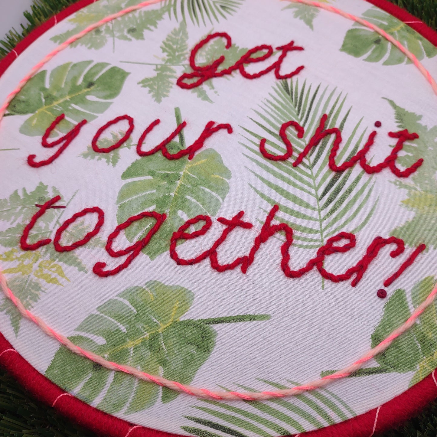 "Get your shit together" Handmade Embroidery 10 inch hoop