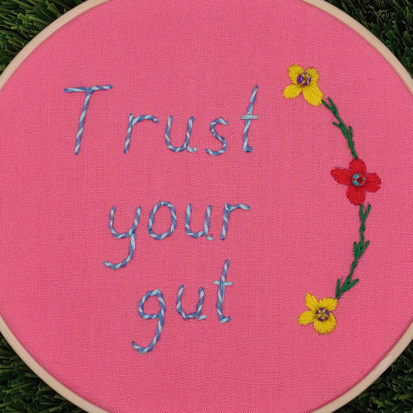 "Trust your gut" Handmade Embroidery 6 inch hoop