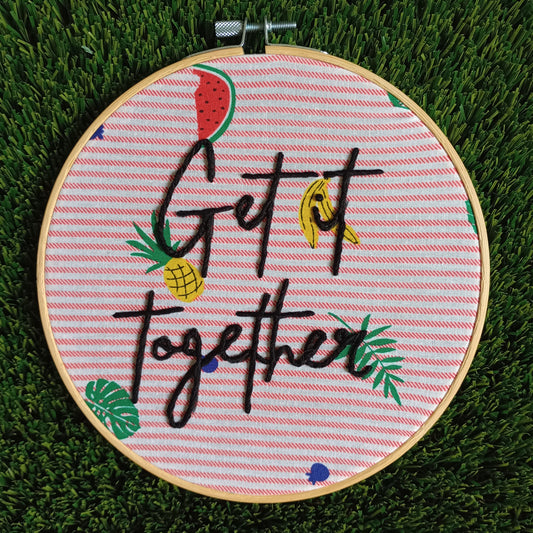 Get it together - Hand Embroidery Hoop for Display 7 inch
