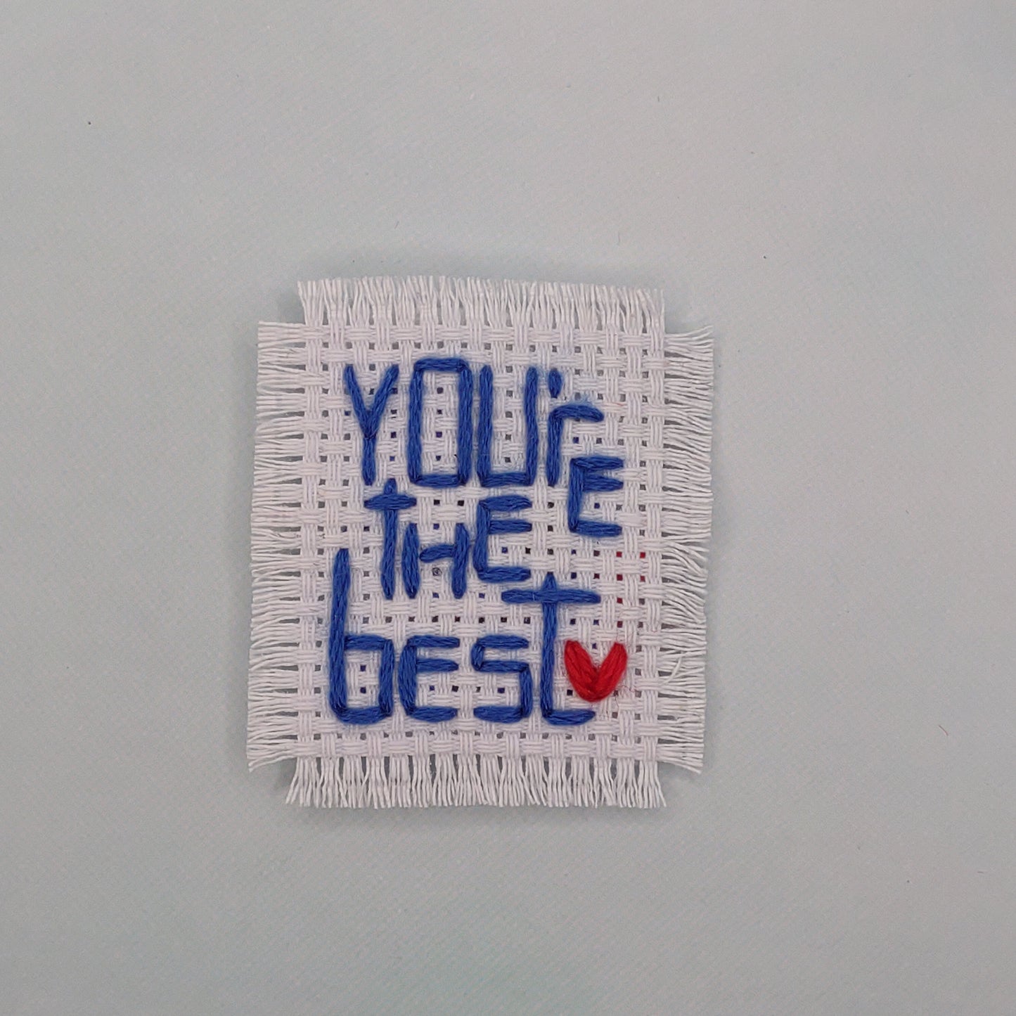 You are the best -Caring Magnets- Handmade Embroidery